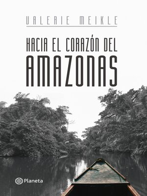 cover image of Hacía el corazón del Amazonas